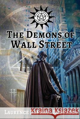 The Demons of Wall Street Laurence Raphael Brothers 9781987976632 Mirror World Publishing