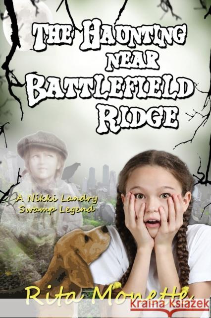 The Haunting near Battlefield Ridge Rita Monette 9781987976656 Mirror World Publishing