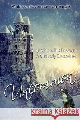 Uncommon Justine Alley Dowsett Murandy Damodred  9781987976915 Mirror World Publishing