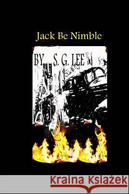 Jack Be Nimble S. G. Lee 9781987977103 Shillelagh Books