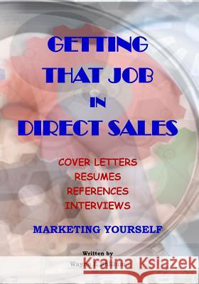 Getting That Job in Direct Sales Wayne E Shillum 9781987978094 Wes Marketing