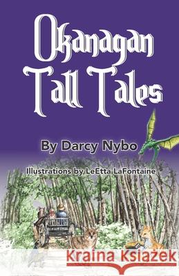Okanagan Tall Tales Leetta LaFontaine Darcy Nybo 9781987982022