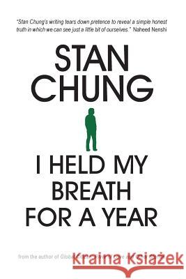 I Held My Breath For A Year: and Other Essays Chung, Stan 9781987982190 Artistic Warrior