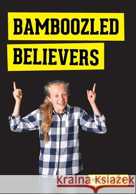 Bamboozled Believers Michael Biehler 9781987985290 Michael Biehler