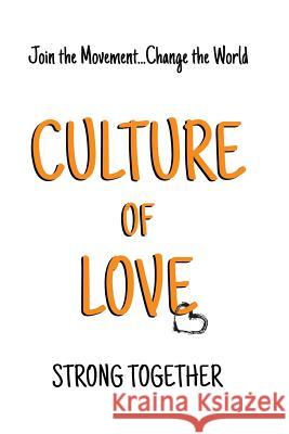 Culture of Love: Strong Together Kimm Reid 9781988001135 Ahelia Publishing LLC