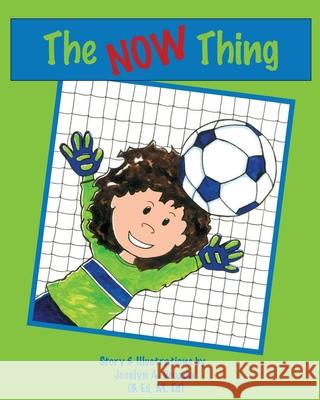 The now thing Jocelyn a. Drozda 9781988001548 Ahelia Publishing LLC