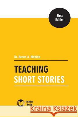 Teaching Short Stories Dr Beena a. Mahida 9781988004020