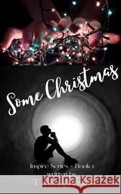 Some Christmas: Inspire Series - Book 1 Teresa Schapansky 9781988024097 Teresa Schapansky