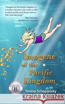 Imogene of the Pacific Kingdom Elly Mossman Valentin Plugaru Teresa Schapansky 9781988024363 Teresa Schapansky