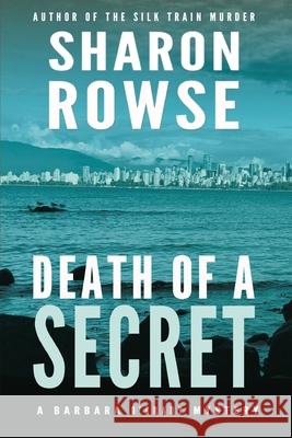 Death of a Secret: A Barbara O'Grady Mystery Sharon Rowse 9781988037134 Three Cedars Press