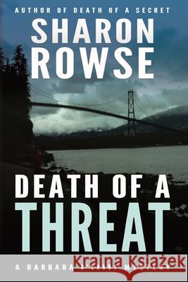 Death of a Threat: A Barbara O'Grady Mystery Sharon Rowse 9781988037165 Three Cedars Press