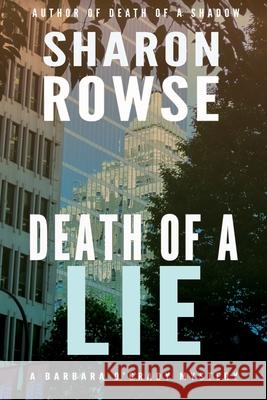 Death of a Lie: A Barbara O'Grady Mystery Sharon Rowse 9781988037196 Three Cedars Press