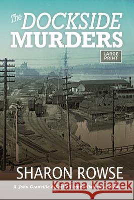 The Dockside Murders Sharon Rowse 9781988037431 Three Cedars Press