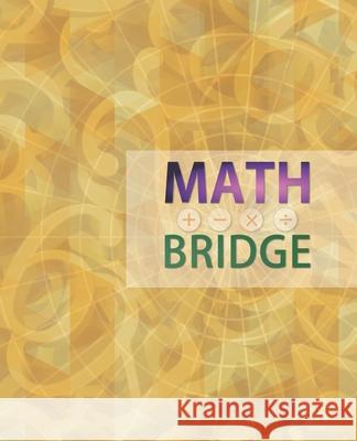 Math Bridge: Unlock Math John M. Brady 9781988041155 Jmk