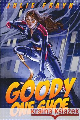 Goody One Shoe Julie Frayn 9781988042015