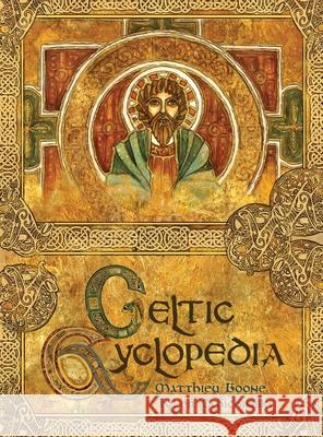 Celtic Cyclopedia Matthieu Boone, Tyler Omichinski, Yulia Novikova 9781988051246 Pendelhaven