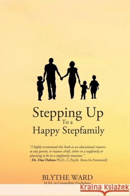 Stepping Up to a Happy Stepfamily Blythe Ward 9781988058115 Manor House Publishing Inc