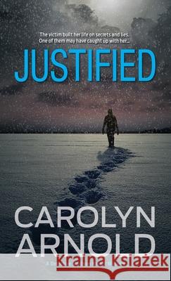 Justified: An absolutely addictive gripping mystery thriller Arnold, Carolyn 9781988064123 Hibbert & Stiles Publishing Inc