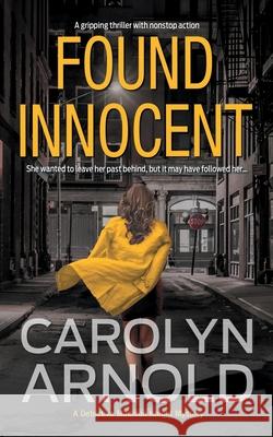 Found Innocent Carolyn Arnold 9781988064154 Hibbert & Stiles Publishing Inc.