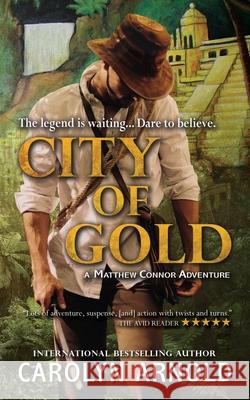 City of Gold Carolyn Arnold 9781988064352 Hibbert & Stiles Publishing Inc.