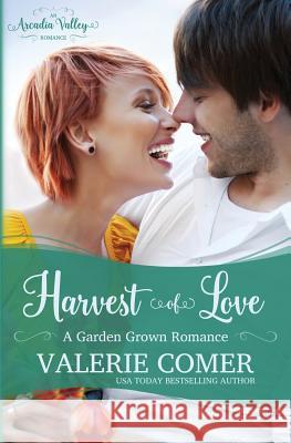 Harvest of Love: Garden Grown Romance Book Three Valerie Comer 9781988068343
