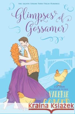 Glimpses of Gossamer: A Christian Romance Valerie Comer 9781988068534