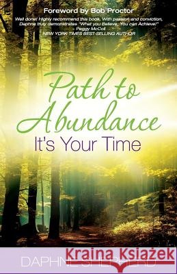 Path to Abundance: It's Your Time Daphne Shepherd Bob Proctor 9781988071060