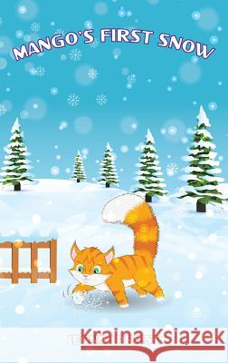 Mango's First Snow Leonny Priest Matrix Media Solution 9781988071909 Hasmark Publishing