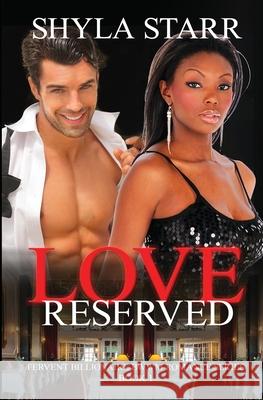 Love Reserved: Fervent Billionaire BWWM Romance Series, Book 1 Starr, Shyla 9781988083469 Revelry Publishing