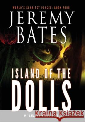 Island of the Dolls Jeremy Bates 9781988091082 Ghillinnein Books