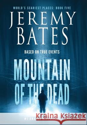 Mountain of the Dead Jeremy Bates 9781988091235 Ghillinnein Books