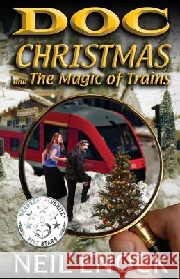 Doc Christmas and The Magic of Trains Enock, Neil 9781988108056 Itinkr Inc.