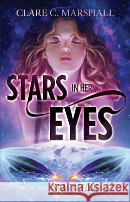 Stars In Her Eyes Marshall, Clare C. 9781988110028 Faery Ink Press