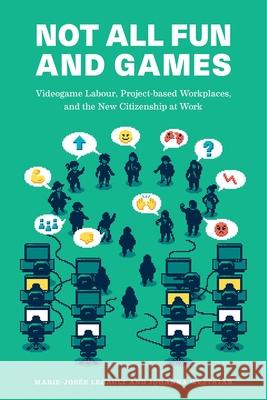 Not All Fun and Games Johanna Weststar 9781988111490 Concordia University Press
