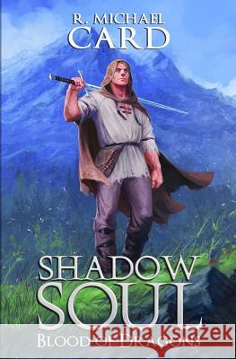 Shadow Soul R. Michael Card 9781988115627