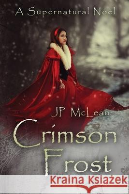 Crimson Frost: A Supernatural Noel McLean, Jp 9781988125602