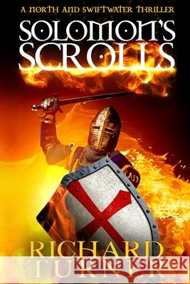 Solomon's Scrolls: A North and Swiftwater Thriller Richard Turner 9781988141282