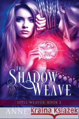 The Shadow Weave Annette Marie 9781988153186