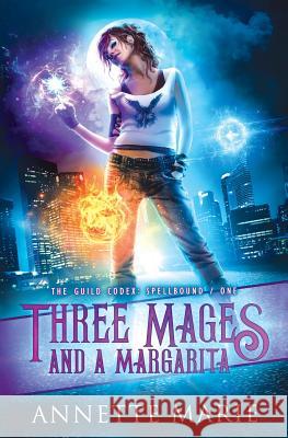 Three Mages and a Margarita Annette Marie 9781988153230