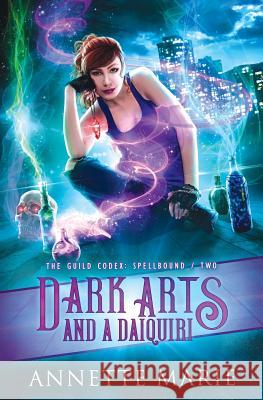 Dark Arts and a Daiquiri Annette Marie 9781988153254