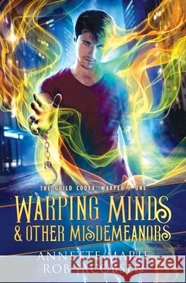 Warping Minds & Other Misdemeanors Annette Marie, Rob Jacobsen 9781988153551 Dark Owl Fantasy Inc