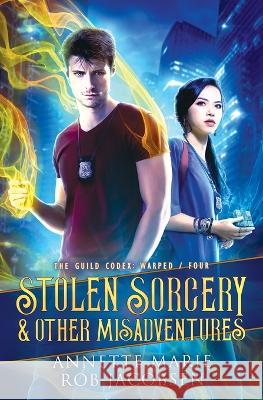 Stolen Sorcery & Other Misadventures Annette Marie Rob Jacobsen  9781988153711 Dark Owl Fantasy Inc