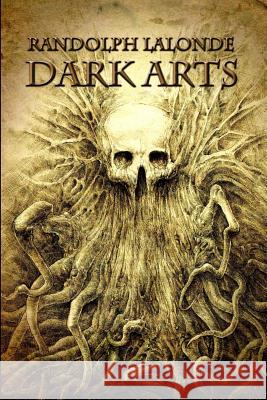 Dark Arts Randolph LaLonde 9781988175003