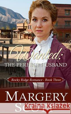 Wanted: The Perfect Husband Margery Scott 9781988191065 Margery Scott