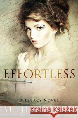 Effortless: A Legacy Novel Bethany-Kris 9781988197494