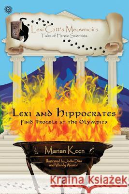 Lexi and Hippocrates: Find Trouble at the Olympics Marian Keen Jodie Dias Wendy Weston 9781988220031 Keen Ideas Publishing