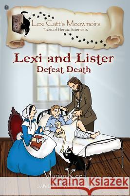 Lexi and Lister: Defeat Death Marian Keen Jodie Dias Wendy Weston 9781988220079 Keen Ideas Publishing