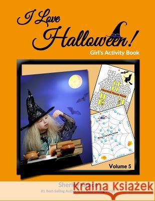 I Love Halloween! Girl's Activity Book Sherley Grace 9781988225265