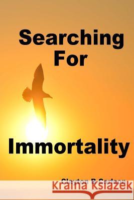 Searching For Immortality Carlson, Clayton B. 9781988226019 First Page Solutions