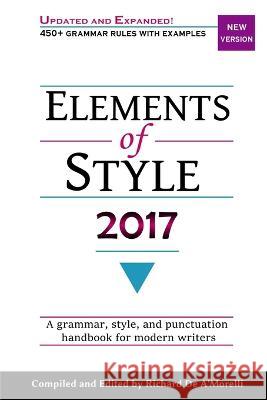 Elements of Style 2017 Richard De A'Morelli 9781988236315 Spectrum Ink Publishing